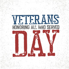 Veterans day. Honoring all who served. Typographic design in vin