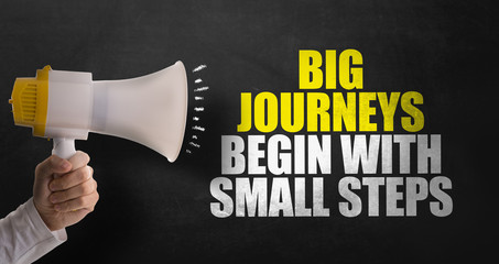 Big Journeys Begin With Small Steps