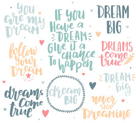 Hand drawn lettering on white backdrop. Inspirational quote about dream. Lettering design for posters, t-shirts, advertisement. Motivation phrases - 123800699