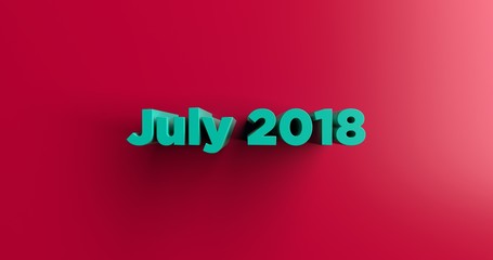 July 2018 - 3D rendered colorful headline illustration.  Can be used for an online banner ad or a print postcard.