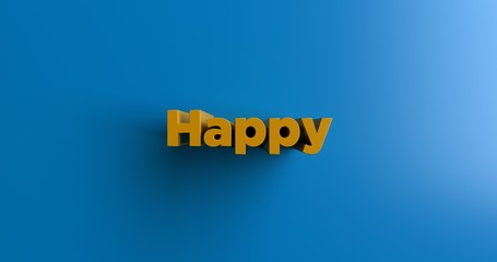 Happy - 3D rendered colorful headline illustration.  Can be used for an online banner ad or a print postcard.