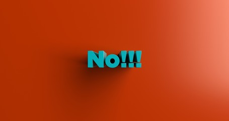 No!!! - 3D rendered colorful headline illustration.  Can be used for an online banner ad or a print postcard.
