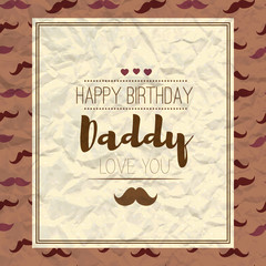 Happy fathers day. Happy birthday illustration design