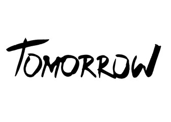 Tomorrow. Hand drawn. The inscription.