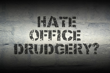 hate drudgery GR