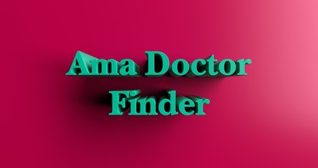 Ama Doctor Finder - 3D rendered colorful headline illustration.  Can be used for an online banner ad or a print postcard.
