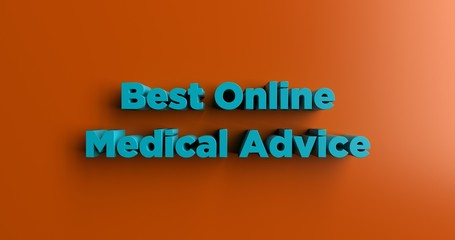 Best Online Medical Advice - 3D rendered colorful headline illustration.  Can be used for an online banner ad or a print postcard.