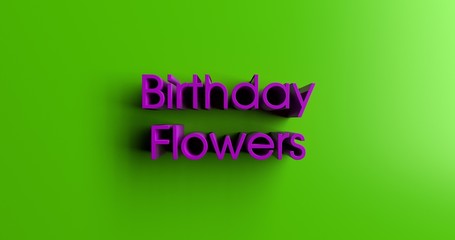 Birthday Flowers Delivery - 3D rendered colorful headline illustration.  Can be used for an online banner ad or a print postcard.
