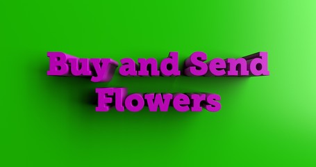 Buy and Send Flowers Online - 3D rendered colorful headline illustration.  Can be used for an online banner ad or a print postcard.