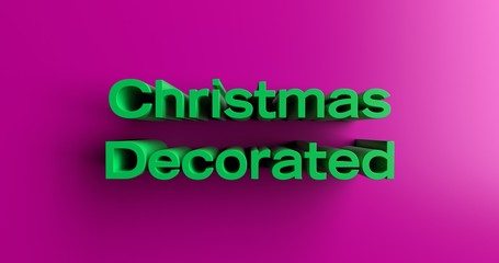 Christmas Decorated Homes - 3D rendered colorful headline illustration. Can be used for an online banner ad or a print postcard.