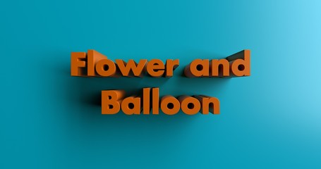 Flower and Balloon Delivery - 3D rendered colorful headline illustration.  Can be used for an online banner ad or a print postcard.