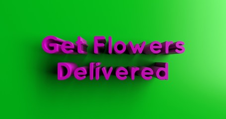 Get Flowers Delivered Today - 3D rendered colorful headline illustration.  Can be used for an online banner ad or a print postcard.