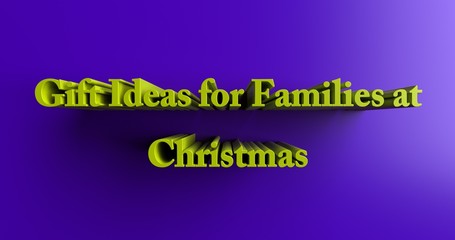 Gift Ideas for Families at Christmas - 3D rendered colorful headline illustration.  Can be used for an online banner ad or a print postcard.