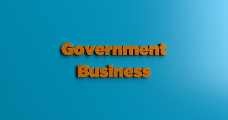 Government Business - 3D rendered colorful headline illustration.  Can be used for an online banner ad or a print postcard.