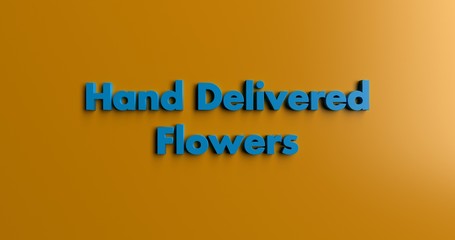 Hand Delivered Flowers - 3D rendered colorful headline illustration.  Can be used for an online banner ad or a print postcard.