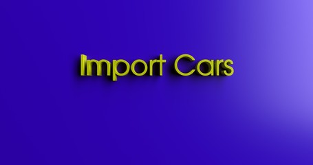 Import Cars - 3D rendered colorful headline illustration.  Can be used for an online banner ad or a print postcard.