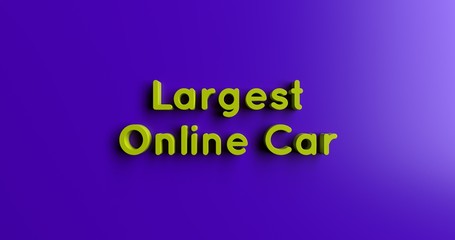 Largest Online Car Dealer - 3D rendered colorful headline illustration.  Can be used for an online banner ad or a print postcard.