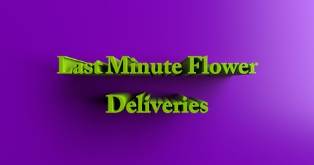Last Minute Flower Deliveries - 3D rendered colorful headline illustration.  Can be used for an online banner ad or a print postcard.