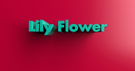 Lily Flower - 3D rendered colorful headline illustration.  Can be used for an online banner ad or a print postcard.