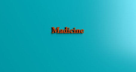 Madicine - 3D rendered colorful headline illustration.  Can be used for an online banner ad or a print postcard.