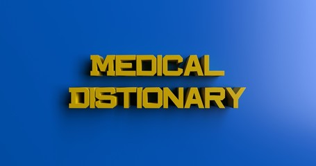 Medical Distionary - 3D rendered colorful headline illustration.  Can be used for an online banner ad or a print postcard.