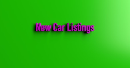 New Car Listings - 3D rendered colorful headline illustration.  Can be used for an online banner ad or a print postcard.