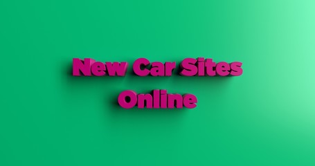 New Car Sites Online - 3D rendered colorful headline illustration.  Can be used for an online banner ad or a print postcard.