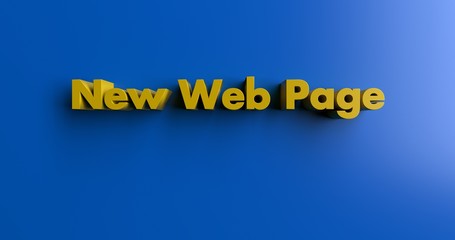 New Web Page - 3D rendered colorful headline illustration.  Can be used for an online banner ad or a print postcard.