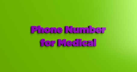 Phone Number for Medical - 3D rendered colorful headline illustration.  Can be used for an online banner ad or a print postcard.