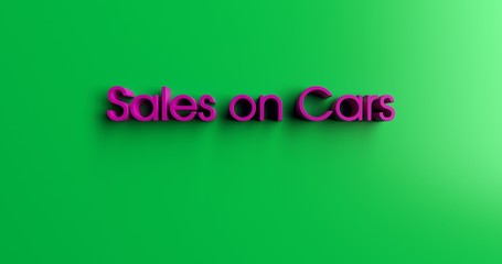 Sales on Cars - 3D rendered colorful headline illustration.  Can be used for an online banner ad or a print postcard.