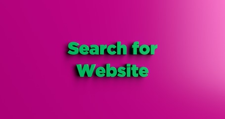 Search for Website - 3D rendered colorful headline illustration.  Can be used for an online banner ad or a print postcard.
