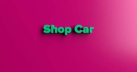 Shop Car - 3D rendered colorful headline illustration.  Can be used for an online banner ad or a print postcard.