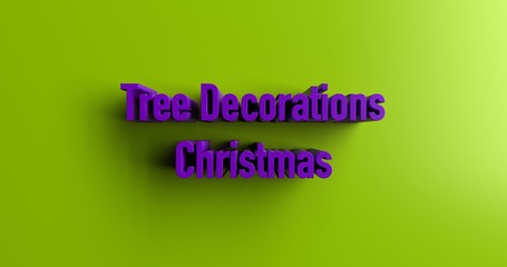Tree Decorations Christmas - 3D rendered colorful headline illustration.  Can be used for an online banner ad or a print postcard.