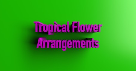 Fototapeta na wymiar Tropical Flower Arrangements - 3D rendered colorful headline illustration. Can be used for an online banner ad or a print postcard.