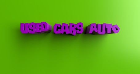 Used Cars Auto - 3D rendered colorful headline illustration.  Can be used for an online banner ad or a print postcard.