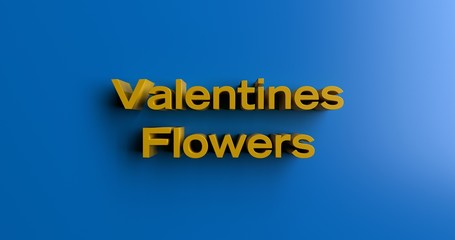 Valentines Flowers - 3D rendered colorful headline illustration.  Can be used for an online banner ad or a print postcard.