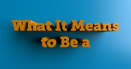 What It Means to Be a Woman - 3D rendered colorful headline illustration.  Can be used for an online banner ad or a print postcard.