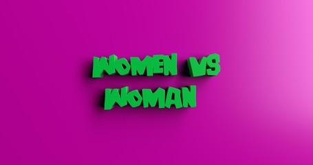 Women Vs Woman - 3D rendered colorful headline illustration.  Can be used for an online banner ad or a print postcard.