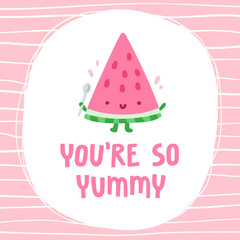You are so yummy