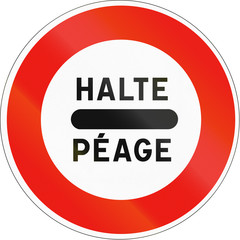 French regulatory road sign - Tollbooth. Halte means stop, peage means toll