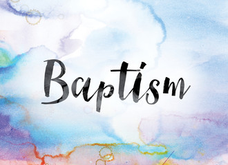 Baptism Colorful Watercolor and Ink Word Art