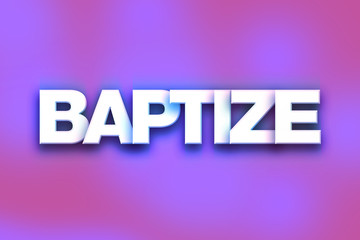 Baptize Concept Colorful Word Art
