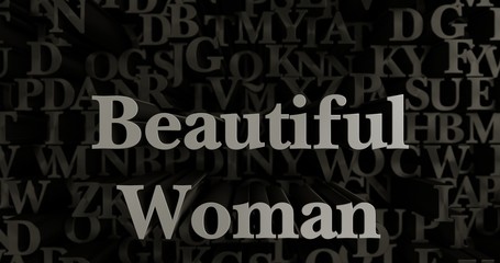 Beautiful Woman - 3D rendered metallic typeset headline illustration.  Can be used for an online banner ad or a print postcard.