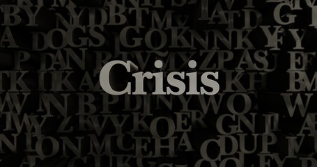 Crisis - 3D rendered metallic typeset headline illustration.  Can be used for an online banner ad or a print postcard.