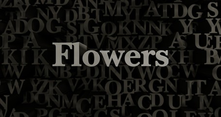 Flowers - 3D rendered metallic typeset headline illustration.  Can be used for an online banner ad or a print postcard.