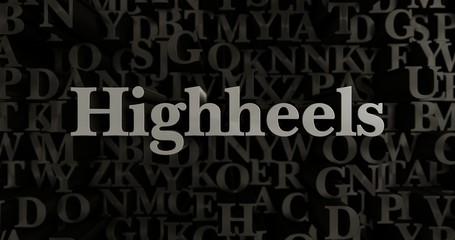 Highheels - 3D rendered metallic typeset headline illustration.  Can be used for an online banner ad or a print postcard.