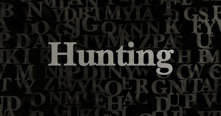 Hunting - 3D rendered metallic typeset headline illustration.  Can be used for an online banner ad or a print postcard.