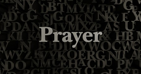 Prayer - 3D rendered metallic typeset headline illustration.  Can be used for an online banner ad or a print postcard.