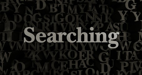 Searching - 3D rendered metallic typeset headline illustration.  Can be used for an online banner ad or a print postcard.