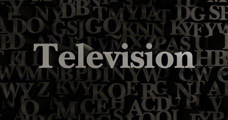 Television - 3D rendered metallic typeset headline illustration.  Can be used for an online banner ad or a print postcard.
